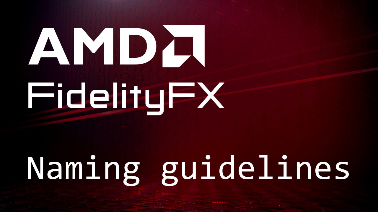 AMD FidelityFX™ Naming Guidelines in Game Titles