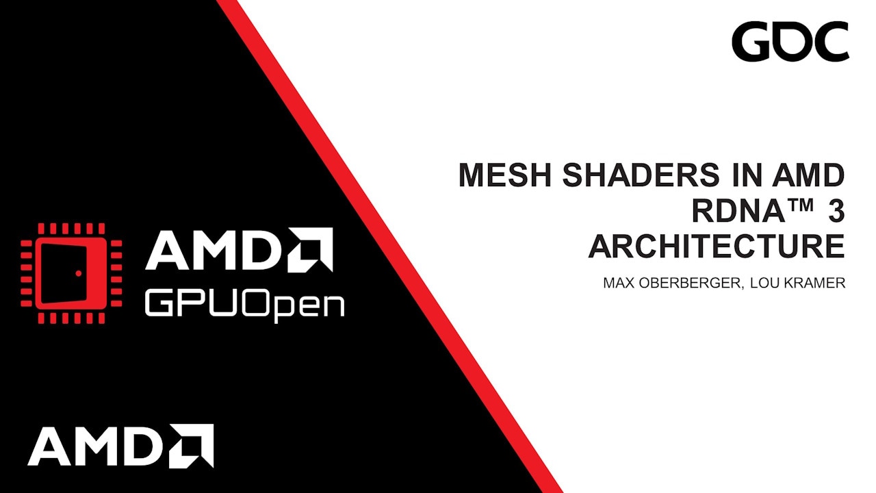 GDC 2024 - Mesh Shaders in AMD RDNA™ 3 Architecture - YouTube link