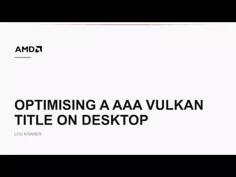 thumbnail for Optimising a AAA Vulkan® Title on Desktop video