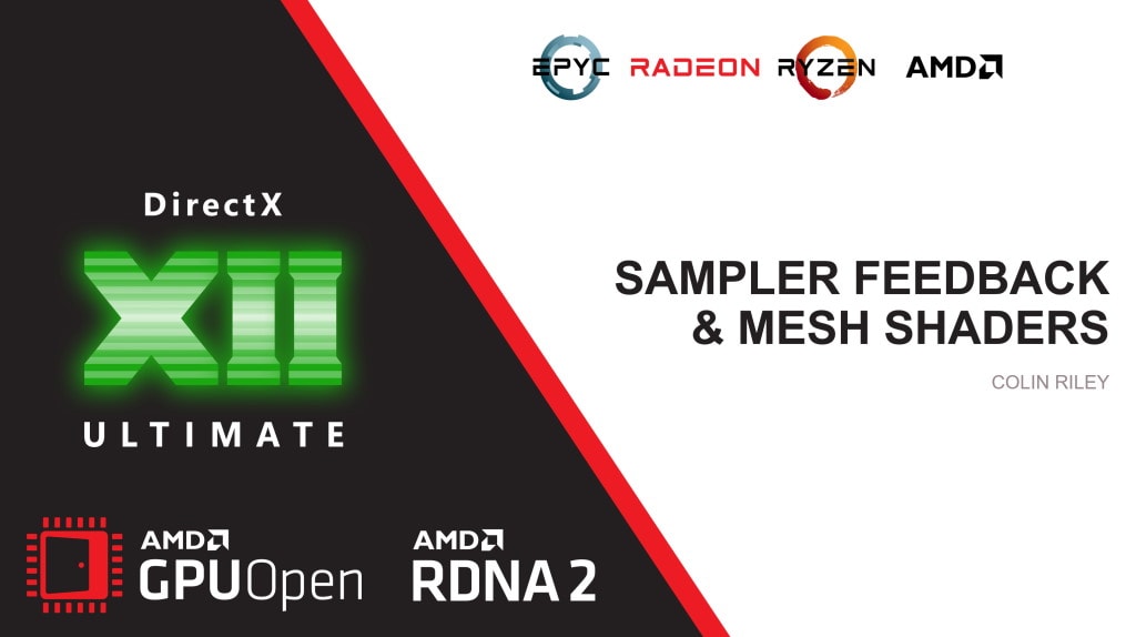 AMD RDNA™ 2 - DirectX® 12 Ultimate: Sampler Feedback and Mesh Shaders - YouTube link